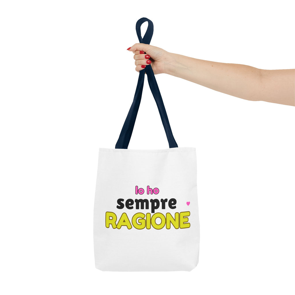 👜 Tote Bag “IO HO SEMPRE RAGIONE”