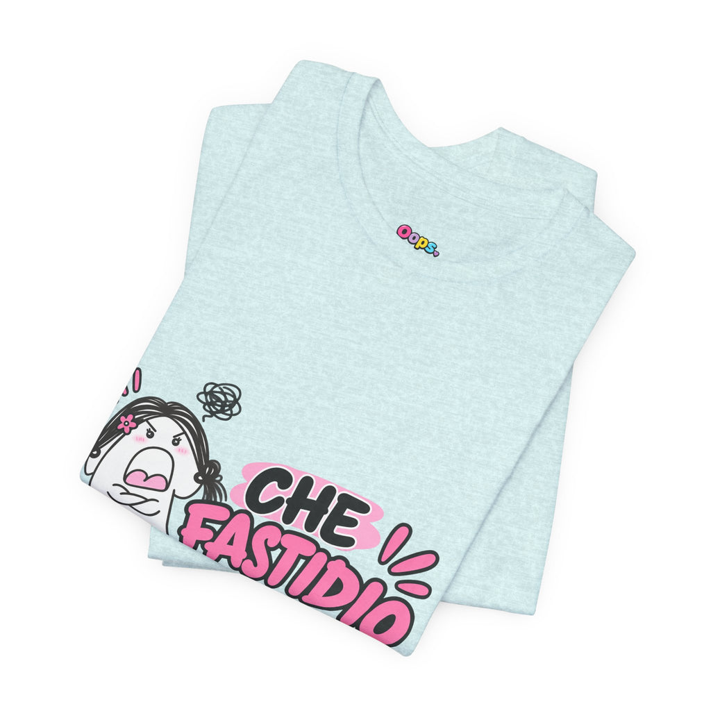 👚T shirt “CHE FASTIDIO”