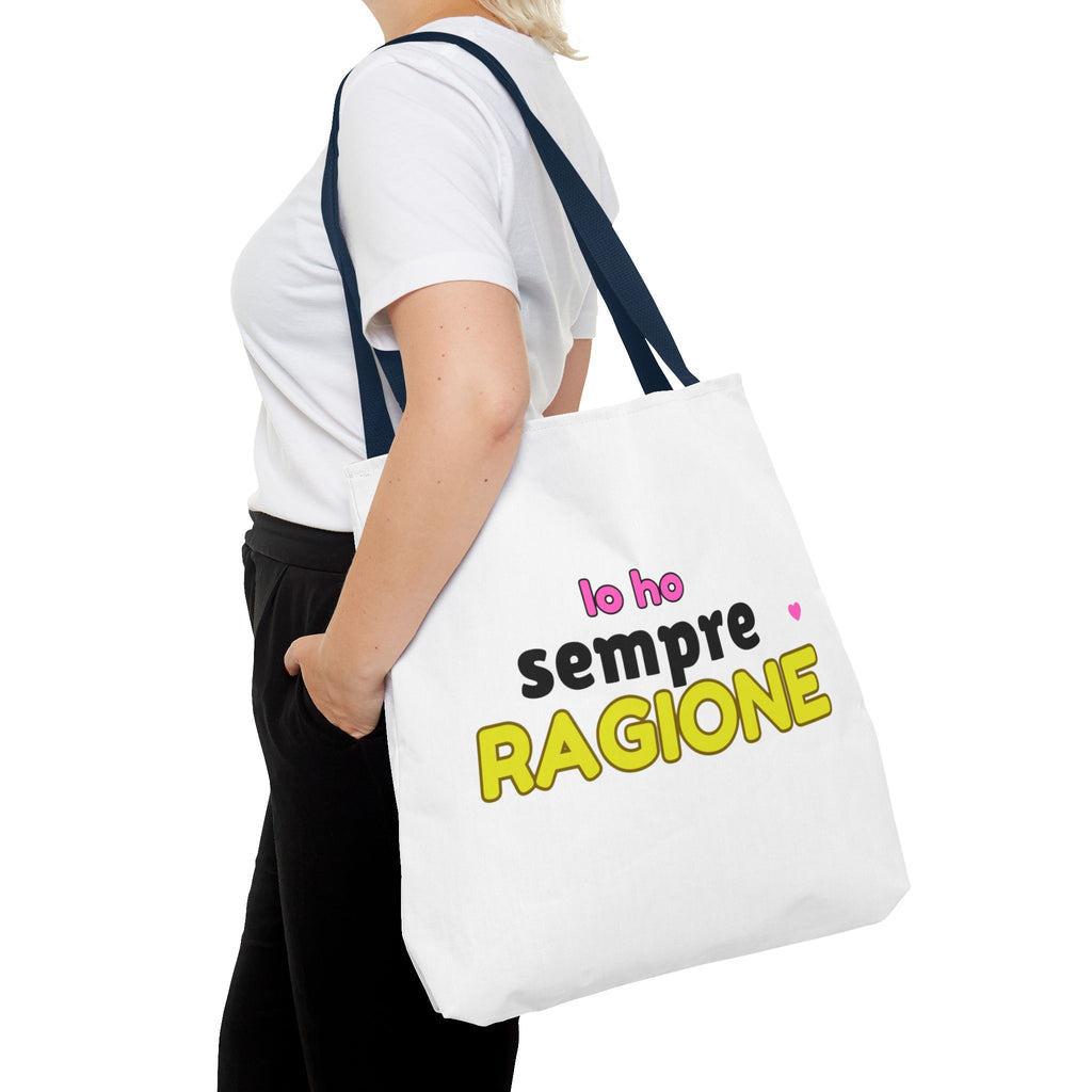 👜 Tote Bag “IO HO SEMPRE RAGIONE”