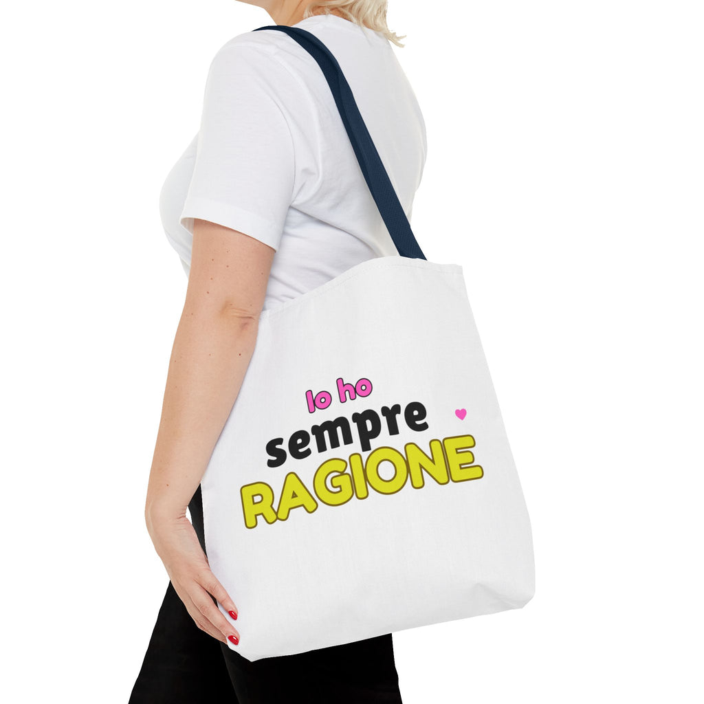 👜 Tote Bag “IO HO SEMPRE RAGIONE”